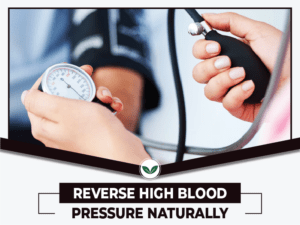 Reverse High Blood Pressure Naturally