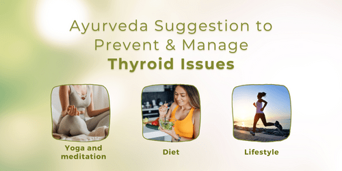 Ayurveda Suggestion to Prevent and Manage Thyroid Issues: