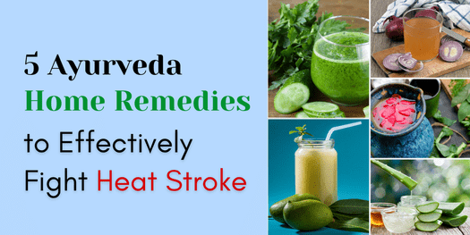 5 Ayurveda Home Remedies to Effectively Fight Heat Stroke