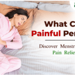 What Causes Painful Periods? Discover Menstrual Cramps Pain Relief Remedies