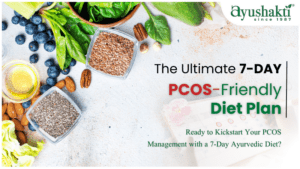 The Ultimate 7-Day PCOS-Friendly Diet Plan